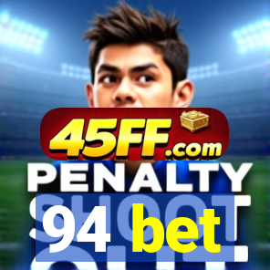 94 bet